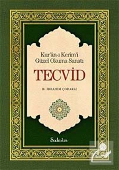 Tecvid-Kur'an-ı Kerimi Güzel ve Doğru Okuma Kılavuzu - H. İbrahim Çoraklı - Şadırvan Yayınları