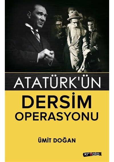 Atatürk'ün Dersim Operasyonu / Ümit Doğan