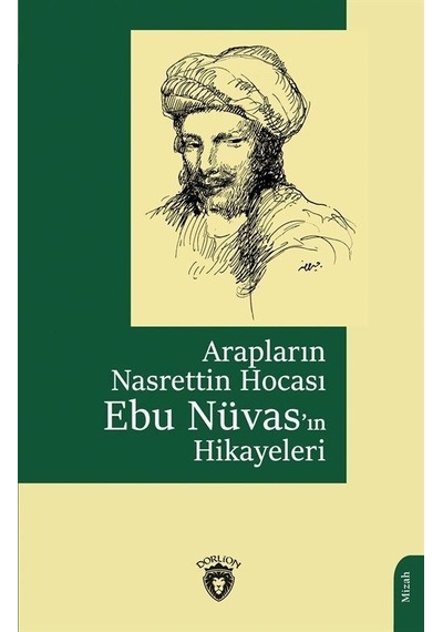 Arapların Nasrettin Hocası Ebu Nüvas'ın Hikayeleri- Dorlion Yayınevi