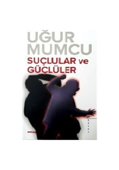Suçlular ve Güçlüler - Uğur Mumcu - UM:AG Araştımacı Gazetecilik Vakfı