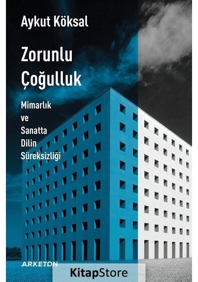 Zorunlu Çoğulluk - Aykut Köksal - Arketon Yayıncılık