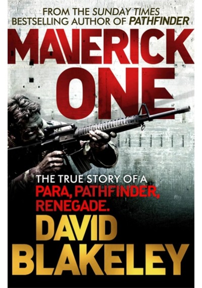 Maverick One: The True Story Of A Para, Pathfinder, Renegade