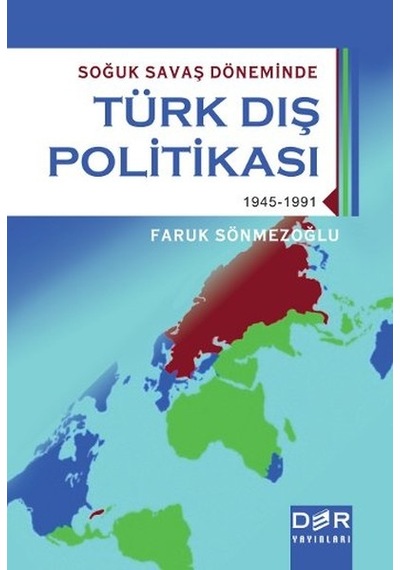Soğuk Savaş Döneminde Türk Dış Politikası - Faruk Sönmezoğlu - Der Yayınları