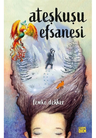 Ateşkuşu Efsanesi - Femke Dekker - Carpediem Kitap
