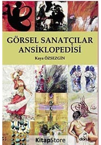 Görsel Sanatçılar Ansiklopedisi - Kaya Özsezgin - Doruk Yayınları