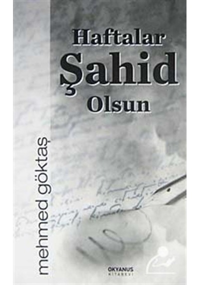 Haftalar Şahid Olsun / Mehmet Göktaş 9786054593064