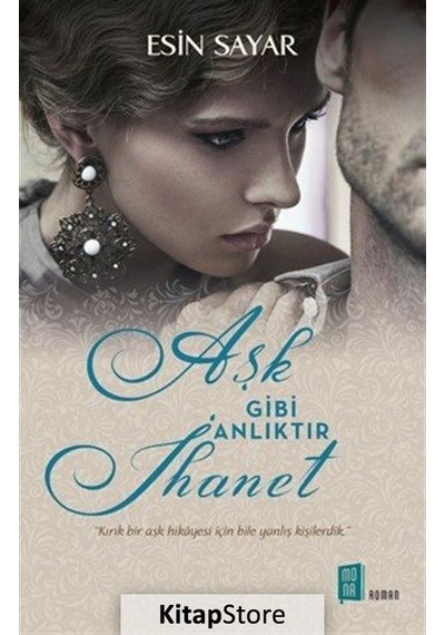 Kitapstore- Aşk Gibi Anlıktır Ihanet / Esin Sayar