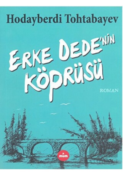 Erke Dede'nin Köprüsü Mum Yayınları  -  Mum Yayınları