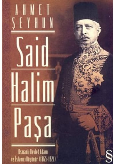 Said Halim Paşa - Osmanlı Devlet Ad - Ahmet Şeyhun - Everest Yayınları