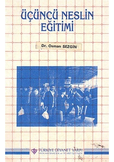Üçüncü Neslin Eğitimi / Osman Sezgin