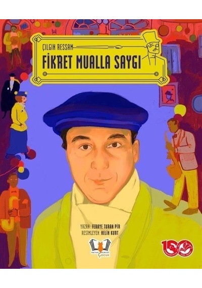 Çılgın Ressam - Fikret Mualla Saygı - Feraye Turan Pir - Hayalperest Çocuk