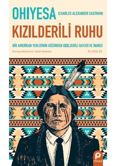 Kızılderili Ruhu - Ohiyesa Charles Alexander East - Pınar Yayıncılık