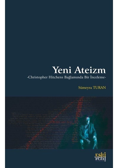 Yeni Ateizm - Christopher Hitchens Bağlamında Bir İnceleme - Sümeyra Turanalp - Eskiyeni Yayınları