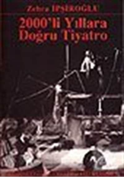 2000'li Yıllara Doğru Tiyatro - Zehra İpşiroğlu - Mitos Boyut Yayınları