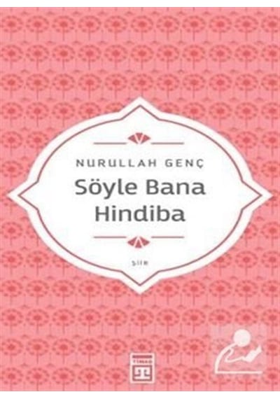 Söyle Bana Hindiba / Prof. Dr. Nurullah Genç