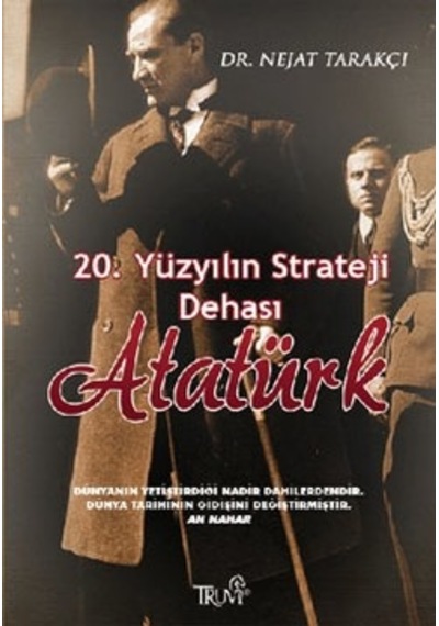 20. Yüzyılın Strateji Dehası Atatürk Nejat Tarakçı