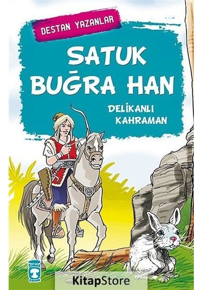 Satuk Buğra Han - Delikanlı- Genç Timaş