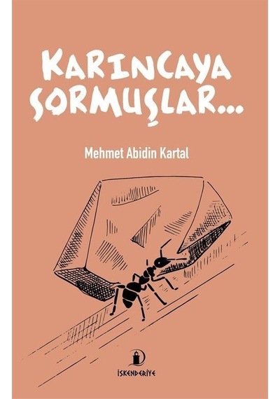 Karıncaya Sormuşlar... / Mehmet Abidin Kartal