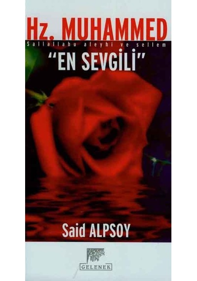Hz.Muhammed En Sevgili - Sait Alpsoy - Dosteli Derneği Yayınevi