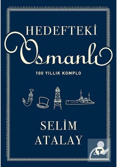 Hedefteki Osmanlı / Selim Atalay 9786257231145