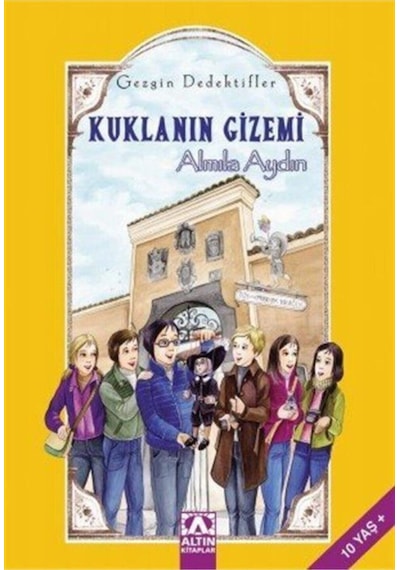 Kuklanın Gizemi-Gezgin Dedektifler - Almila Aydın - Altın Kitaplar
