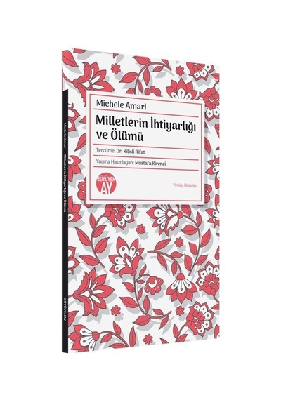 Milletlerin İhtiyarlığı ve Ölümü - Michele Amari - Büyüyenay Yayınları