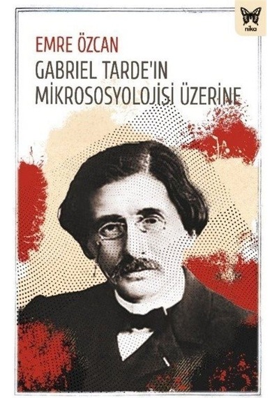 Gabriel Tarde'in Mikrososyolojisi Üzerine / Emre Özcan