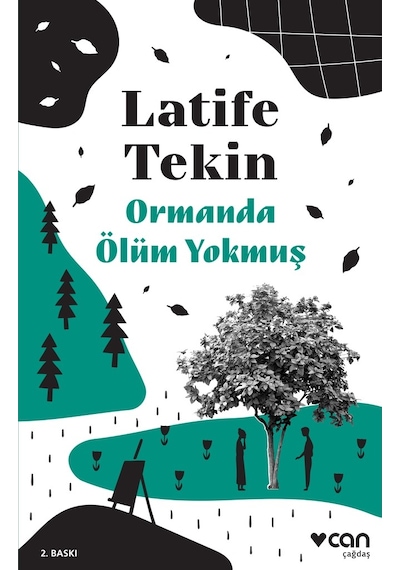 Ormanda Ölüm Yokmuş - Latife Tekin -  Can Yayınları