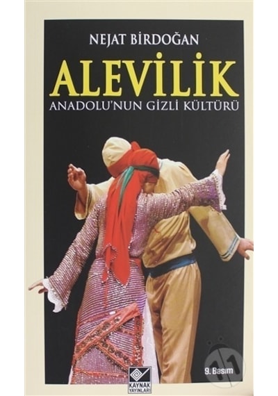Anadolunun Gizli Kültürü -Alevilik  - Nejat Birdoğan  - Kaynak Yayınları