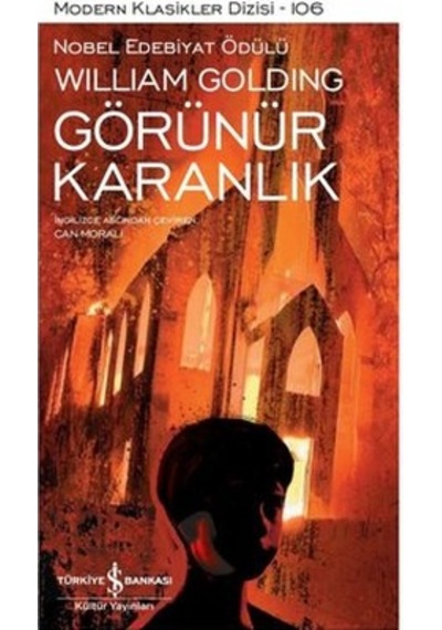 Görünür Karanlık - Modern Klasikler 106 - William Golding - İş Bankası Kültür Yayınları