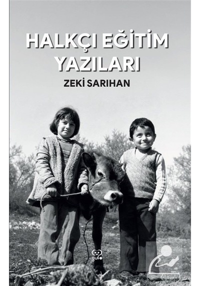Halkçı Eğitim Yazıları / Zeki Sarıhan