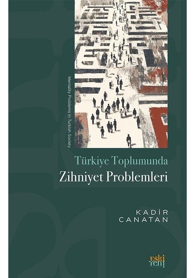 Türkiye Toplumunda Zihniyet Problemleri / Kadir Canatan