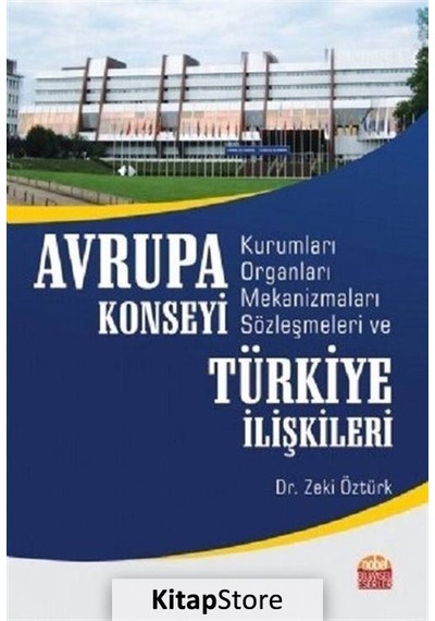 Avrupa Konseyi Türkiye İlişkileri - Zeki Öztürk - Nobel Bilimsel Eserler