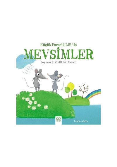 Küçük Farecik Lili ile Mevsimler - Lucie Albon - 1001 Çiçek