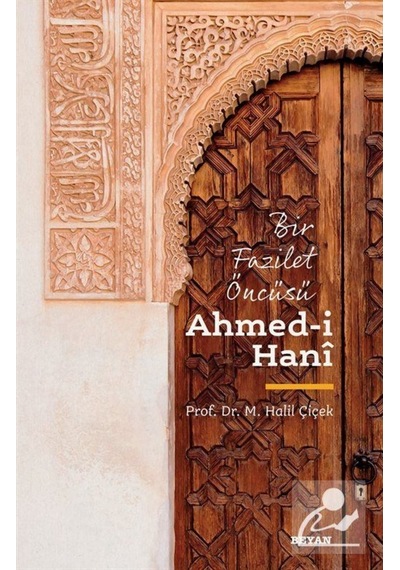 Bir Fazilet Öncüsü Ahmed-ı Hani / Prof. Dr. M. Halil Çiçek 9786257188104