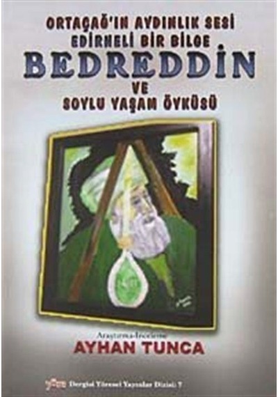 Ortaçağ'ın Aydınlık Sesi Edirneli Bir Bilge Bedreddin ve Soylu...