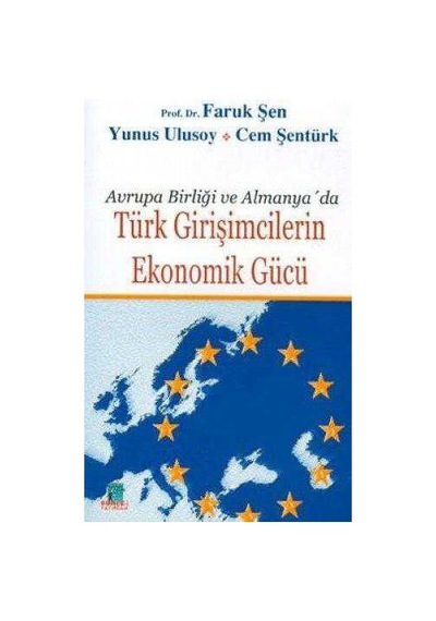 Avrupa Birliği Ve Almanya'da Türk Girişimcilerin Ekonomik Gücü