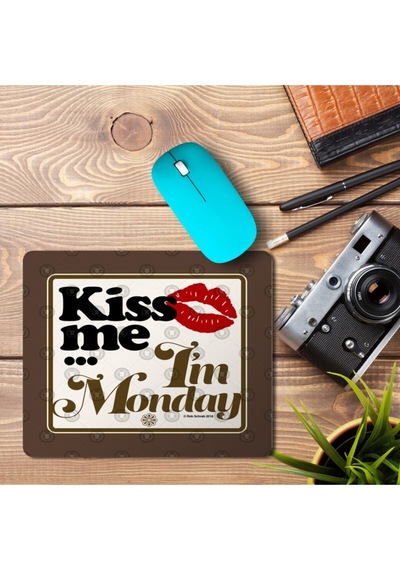 Kiss Me I'm Monday Mouse Pad Mousepad