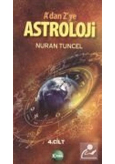 A'dan Z'ye Astroloji 4. Kitap - Ahmet Onur Şenyurt - Kitsan Yayınevi