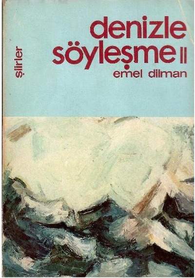 Denizle Söyleşme Şiirler 2 - Emel Dilman