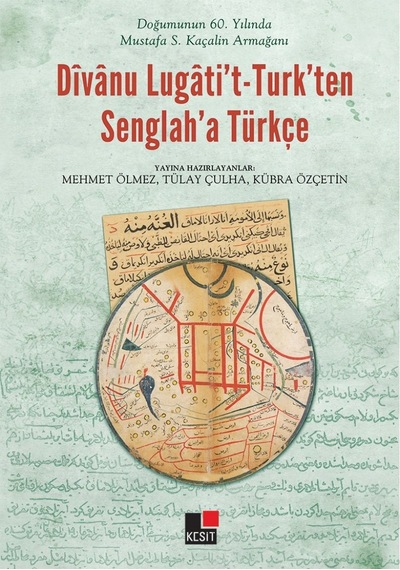 Divanu Lugati't-Turk'ten Senglah'a Türkçe- Kesit Yayınları