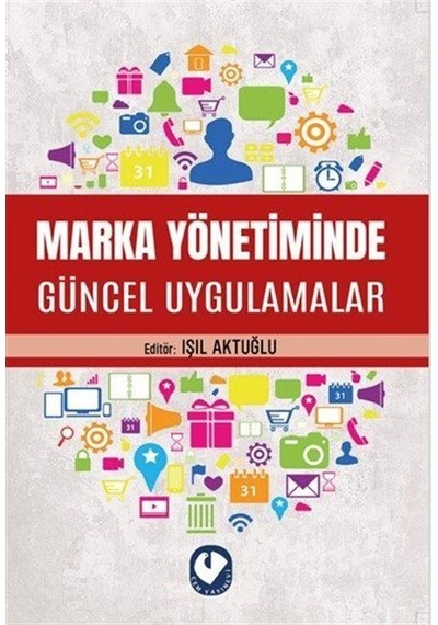 Marka Yönetiminde Güncel Uygulamalar / Işıl Karpat Aktuğlu