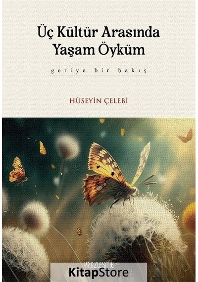 Üç Kültür Arasında Yaşam Öyküm - Geriye Bir Bakış - Hüseyin Çelebi - Yüzleşme