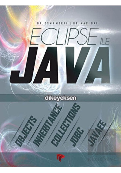 Eclipse ile Java - Esma Meral -  Naci Dai - Dikeyeksen