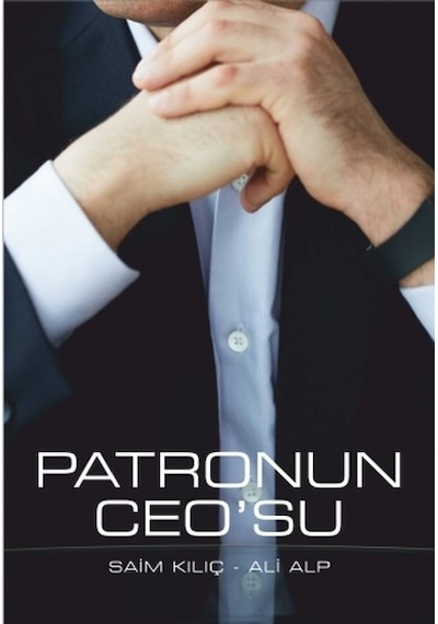Patronun Ceo'su - Saim Kılıç -  Ali Alp - Nobel Akademik Yayıncılık