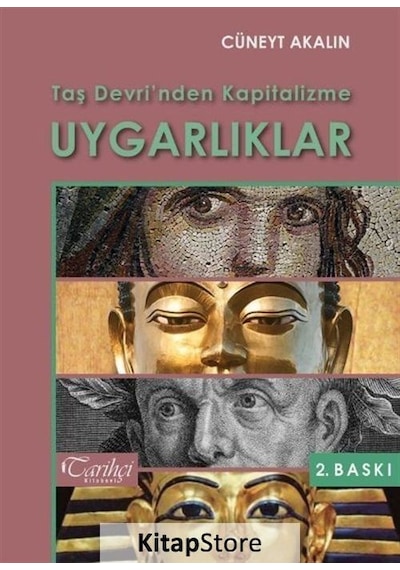 Taş Devri'nden Kapitalizme Uygarlıklar - Cüneyt Akalın - Tarihçi Kitabevi