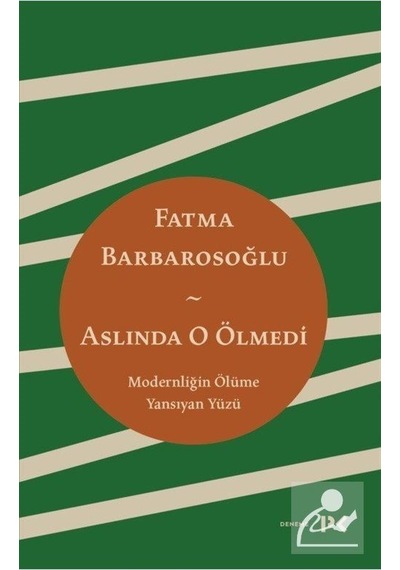 Aslında O Ölmedi / Fatma Barbarosoğlu