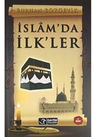 İslam'da İlk'ler / Burhan Bozgeyik