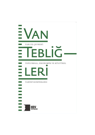 Van Tebliğleri - Van Ve Çevresi: Toplumsal, Ekonomik Ve Kültür...
