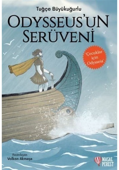 Odysseus'un Serüveni - Çocuklar İçin Odysseia / Tuğçe Büyükuğurlu